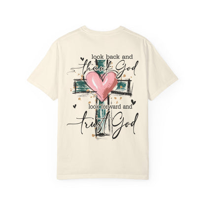 “Look Back and Thank God, Look Forward and Trust God" T-Shirt