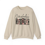 Somebody's Problem Crewneck