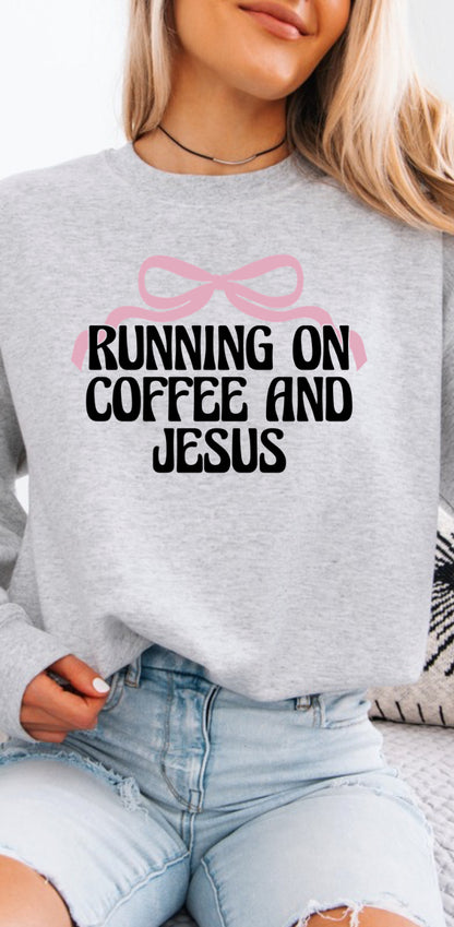 "Running on Coffee and Jesus" Crewneck
