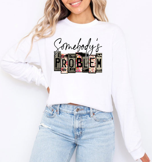 Somebody's Problem Long Sleeve Tee