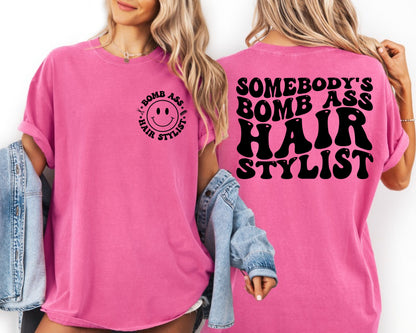 Somebody’s Bomb Ass Hair Stylist T-Shirt