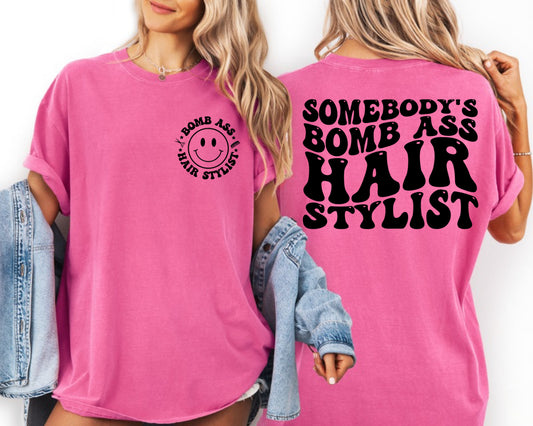 Somebody’s Bomb Ass Hair Stylist T-Shirt