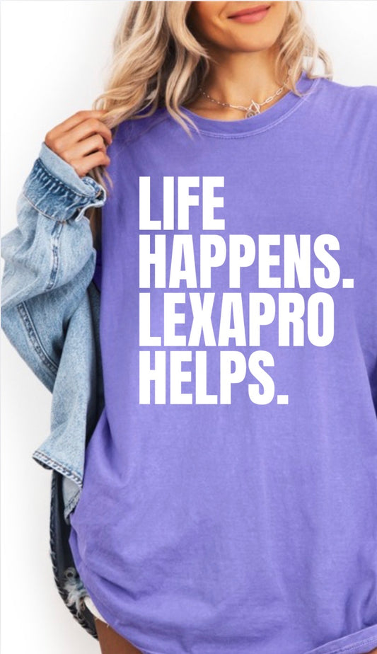 Life Happens. Lexapro Helps. T-Shirt