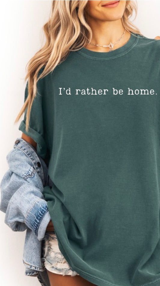"I'd rather be home." T-Shirt