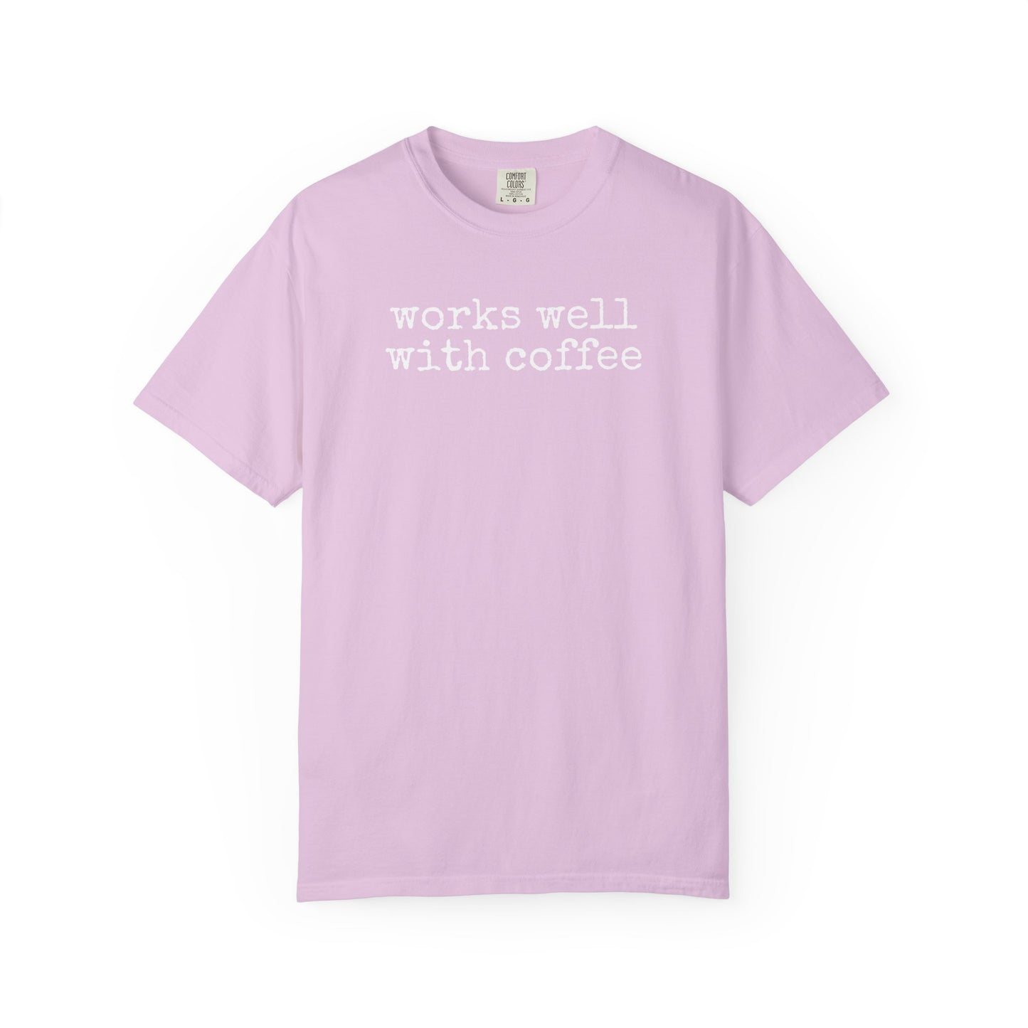 "Works well with coffee" T-Shirt