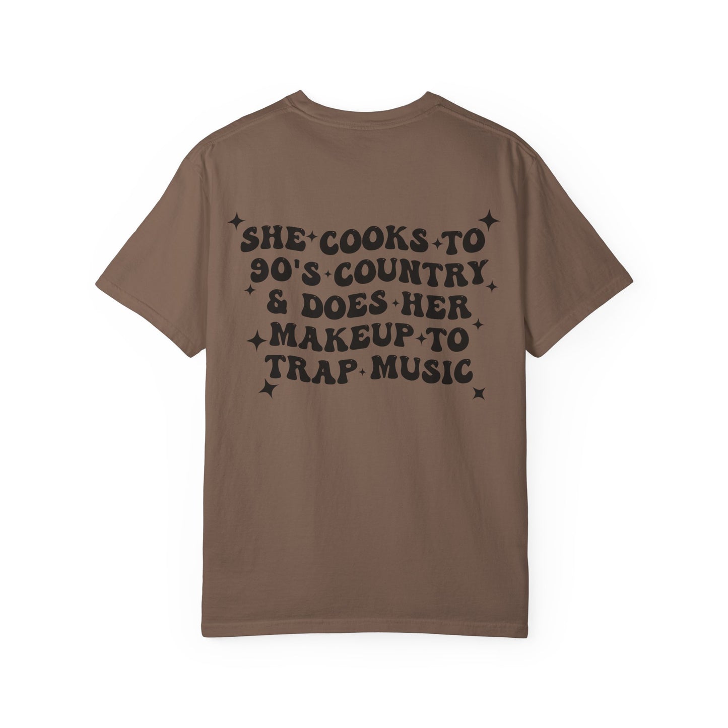 She Cooks to '90s Country & Does Her Makeup to Trap Music T-Shirt
