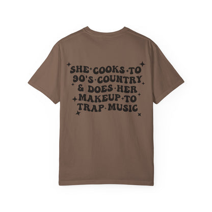 She Cooks to '90s Country & Does Her Makeup to Trap Music T-Shirt
