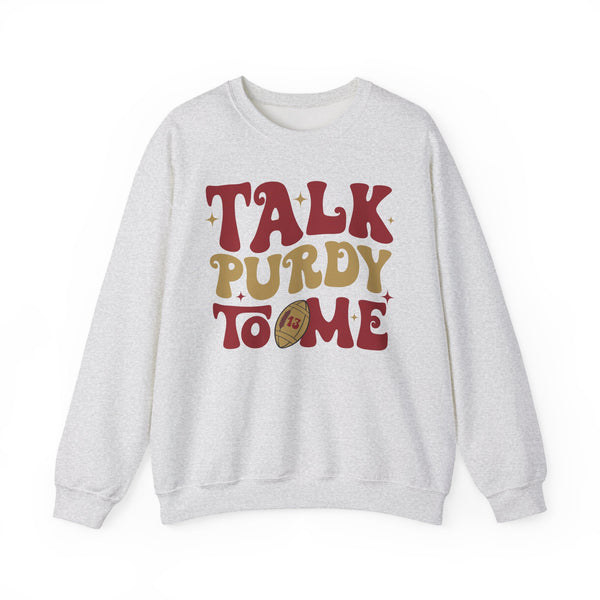 “Talk Purdy To Me” Crewneck