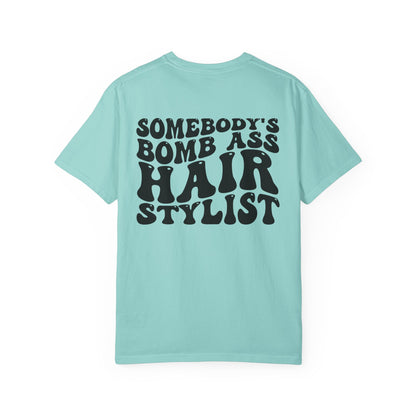 Somebody’s Bomb Ass Hair Stylist T-Shirt