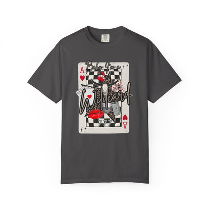 Baby, I’m a Wildcard T-Shirt