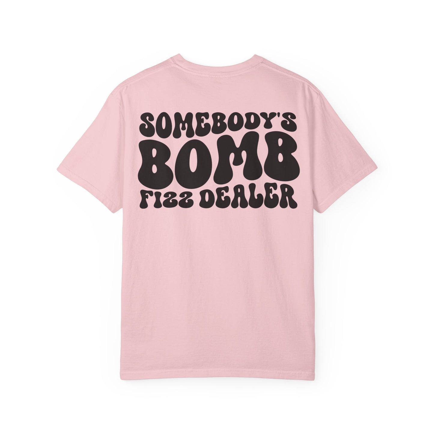 Somebody's Bomb Fizz Dealer T-Shirt