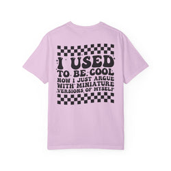 Comfort Colors -  “I Used to Be Cool” T-Shirt