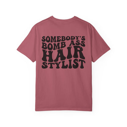Somebody’s Bomb Ass Hair Stylist T-Shirt