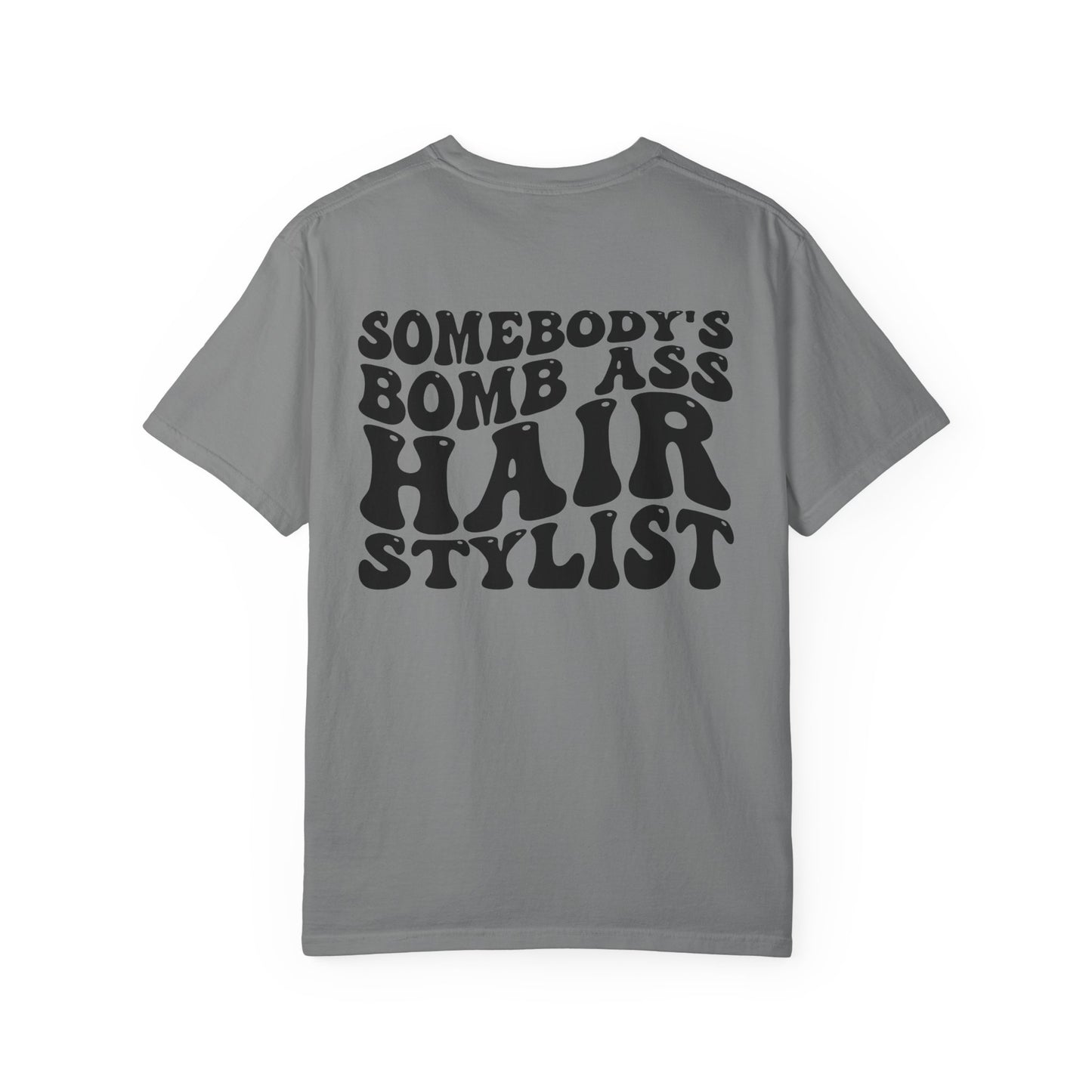 Somebody’s Bomb Ass Hair Stylist T-Shirt
