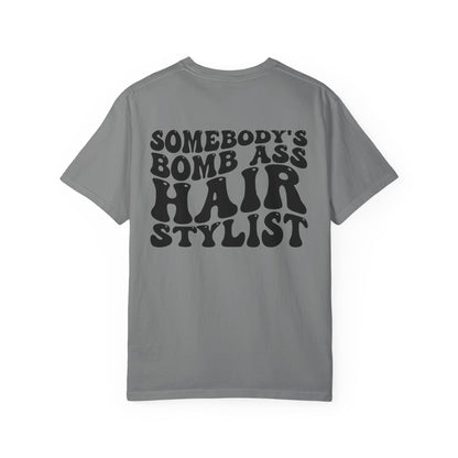 Somebody’s Bomb Ass Hair Stylist T-Shirt
