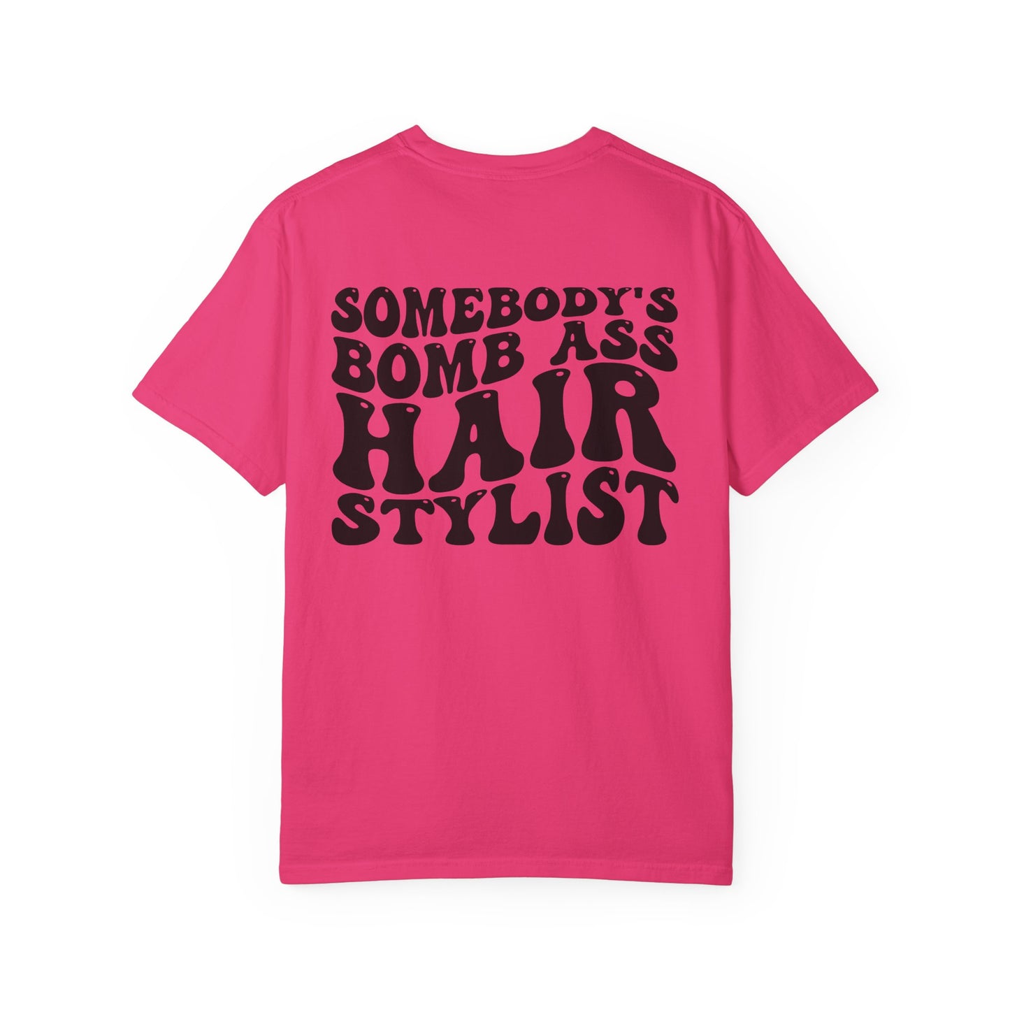 Somebody’s Bomb Ass Hair Stylist T-Shirt