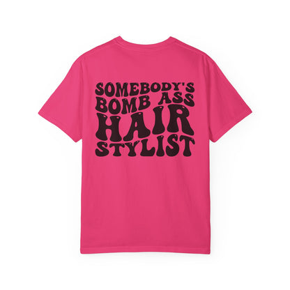 Somebody’s Bomb Ass Hair Stylist T-Shirt