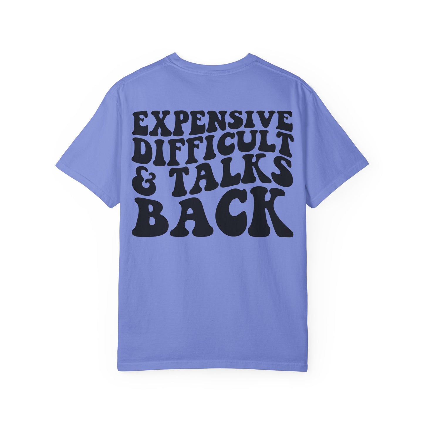 Expensive, Difficult & Talks Back T-Shirt