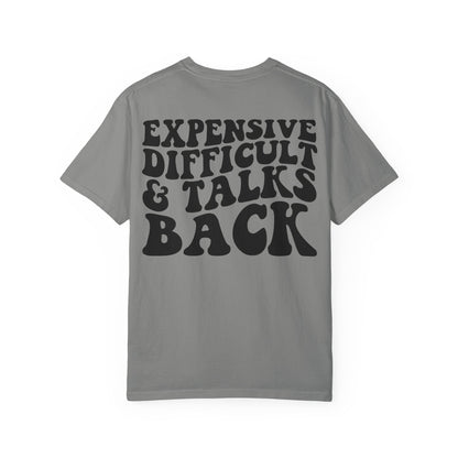 Expensive, Difficult & Talks Back T-Shirt