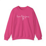 “Love Like Jesus” Crewneck