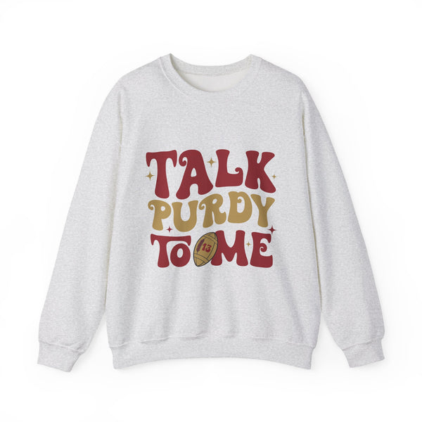 “Talk Purdy To Me” Crewneck
