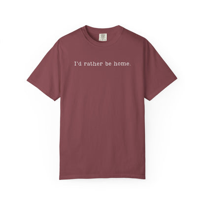 "I'd rather be home." T-Shirt