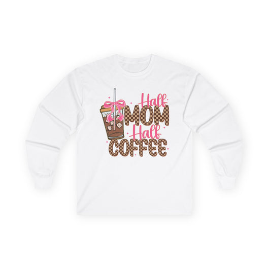 Half Mom Half Coffee Long Sleeve Tee