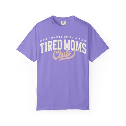 "Tired Moms Club" T-Shirt