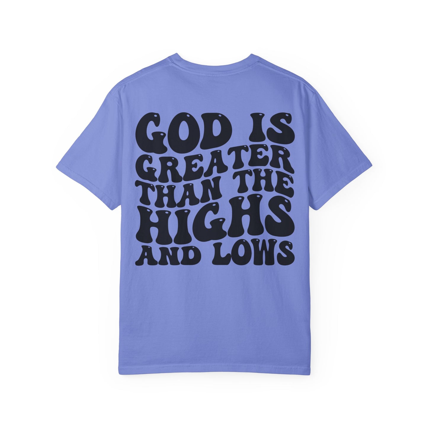 “God Is Greater Than The Highs and Lows” T-Shirt