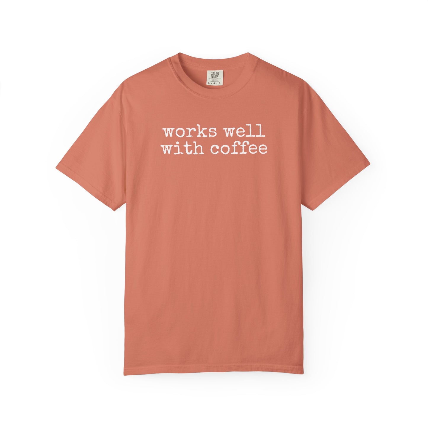 "Works well with coffee" T-Shirt