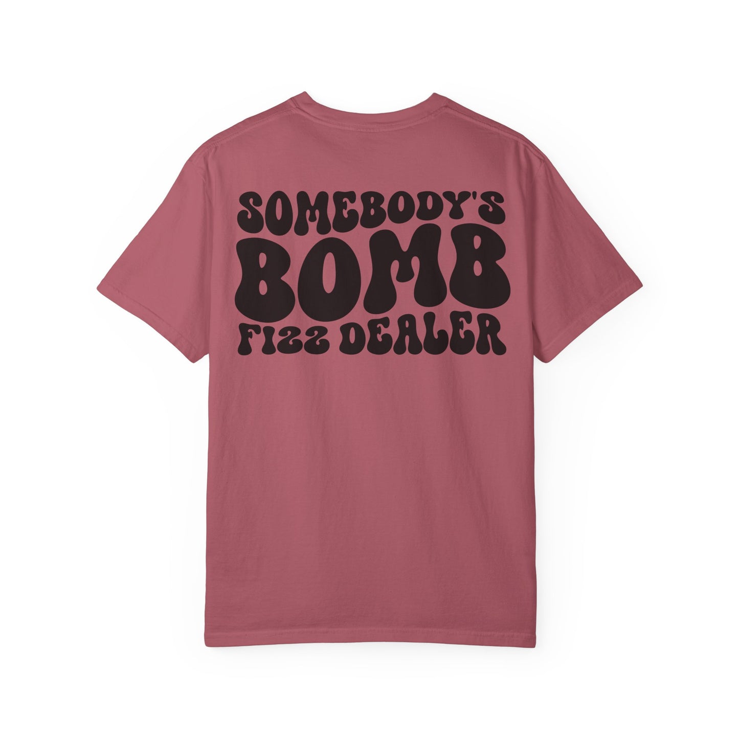 Somebody's Bomb Fizz Dealer T-Shirt