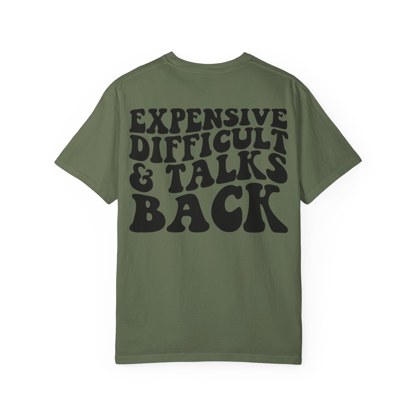 Expensive, Difficult & Talks Back T-Shirt