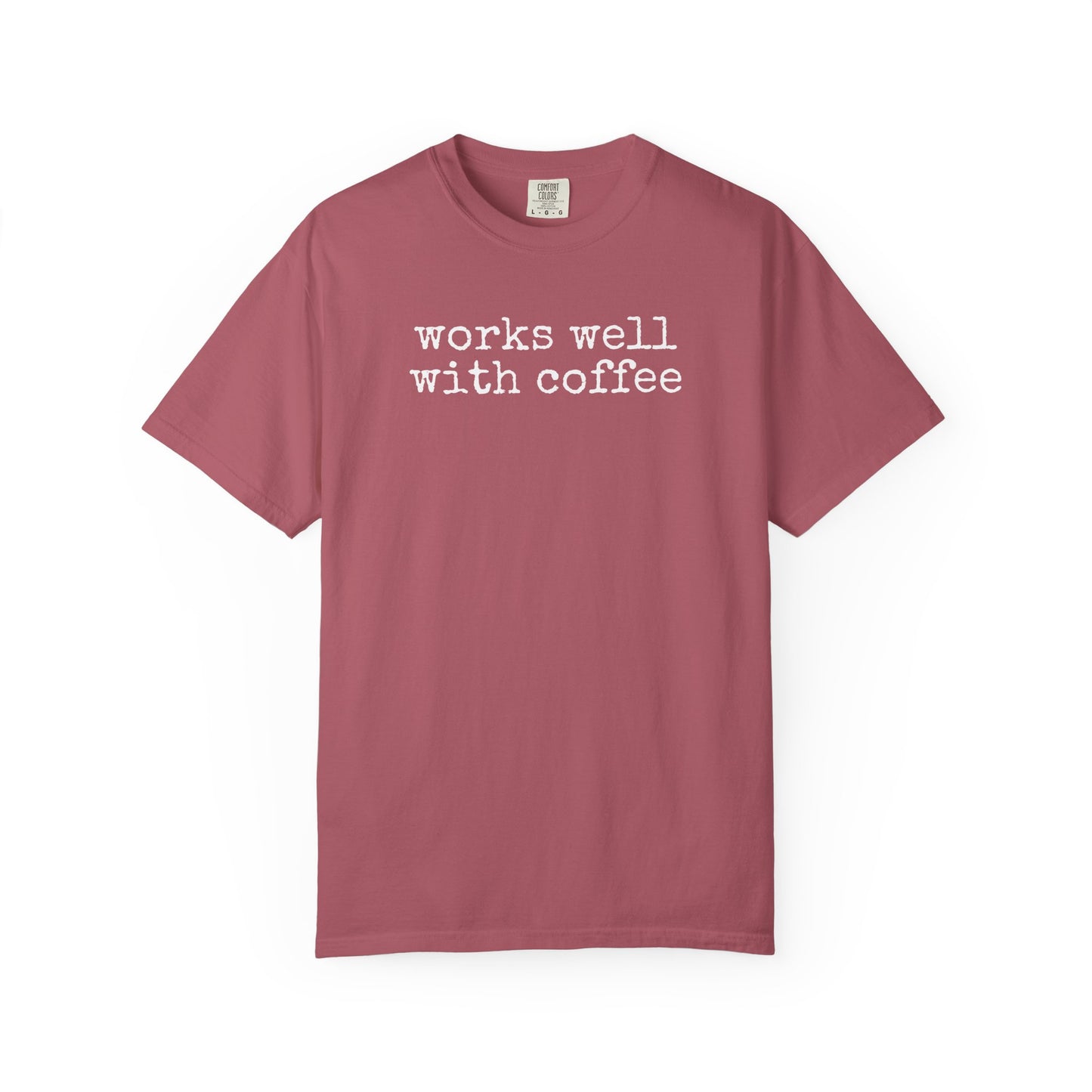"Works well with coffee" T-Shirt