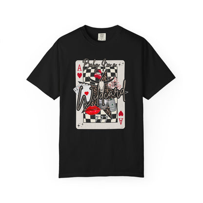Baby, I’m a Wildcard T-Shirt