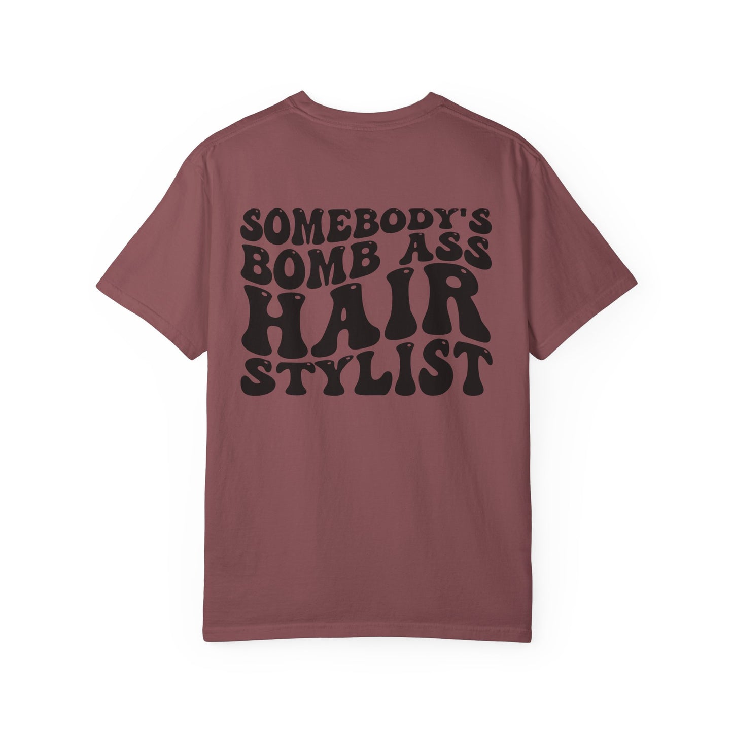 Somebody’s Bomb Ass Hair Stylist T-Shirt