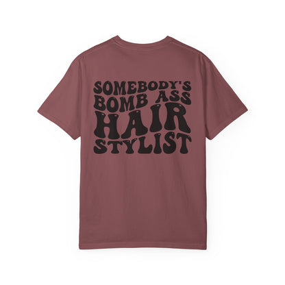 Somebody’s Bomb Ass Hair Stylist T-Shirt