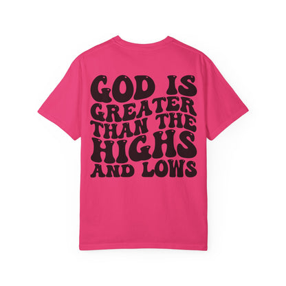 “God Is Greater Than The Highs and Lows” T-Shirt