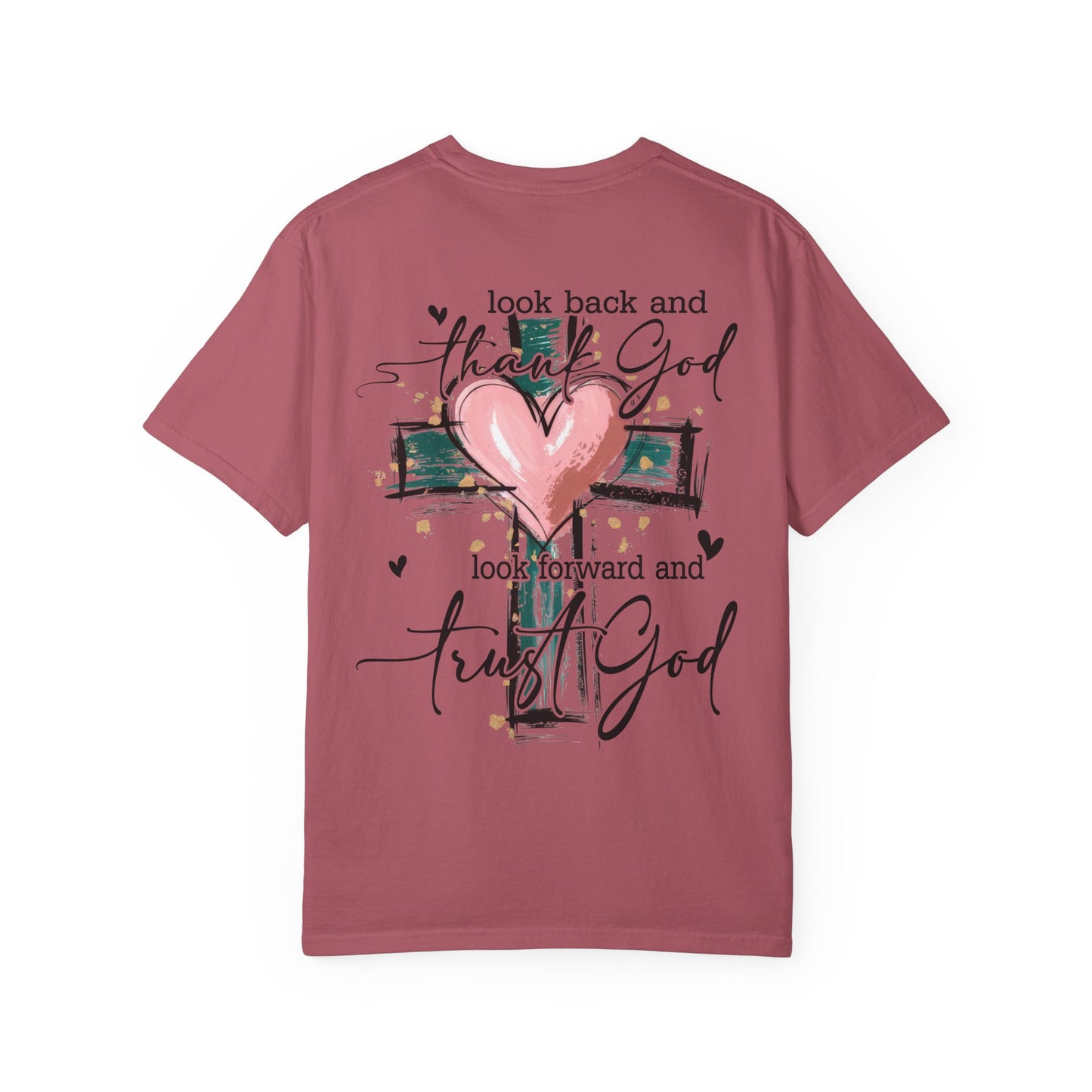 “Look Back and Thank God, Look Forward and Trust God" T-Shirt