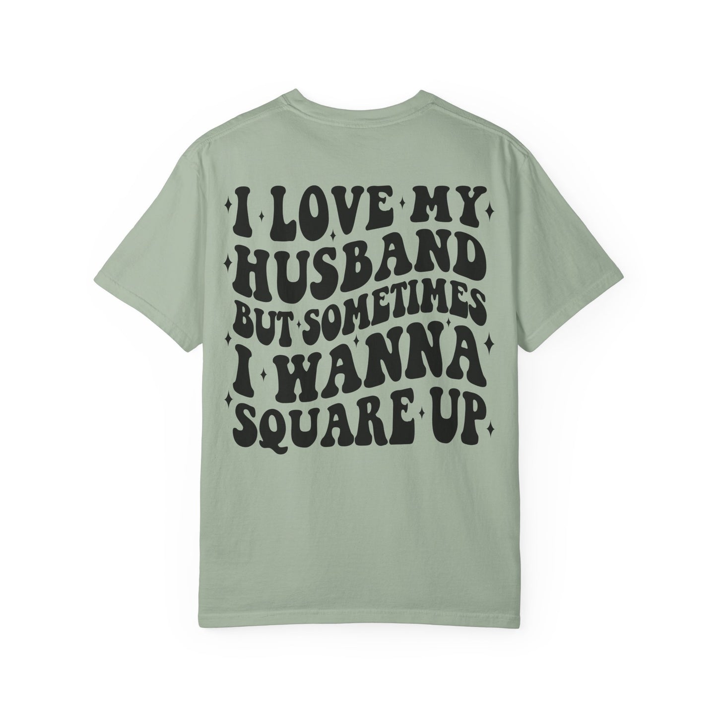 'I Love My Husband But Sometimes I Wanna Square Up' T-Shirt