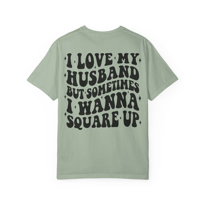 'I Love My Husband But Sometimes I Wanna Square Up' T-Shirt