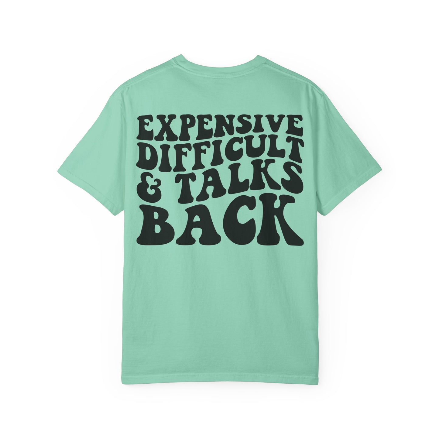 Expensive, Difficult & Talks Back T-Shirt