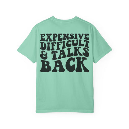 Expensive, Difficult & Talks Back T-Shirt