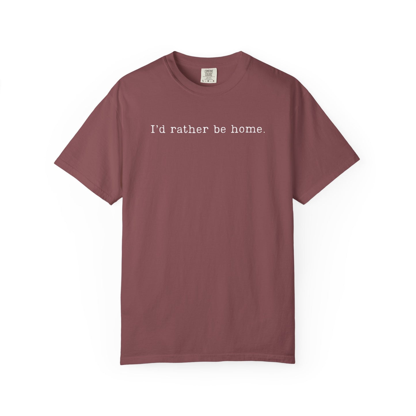 "I'd rather be home." T-Shirt