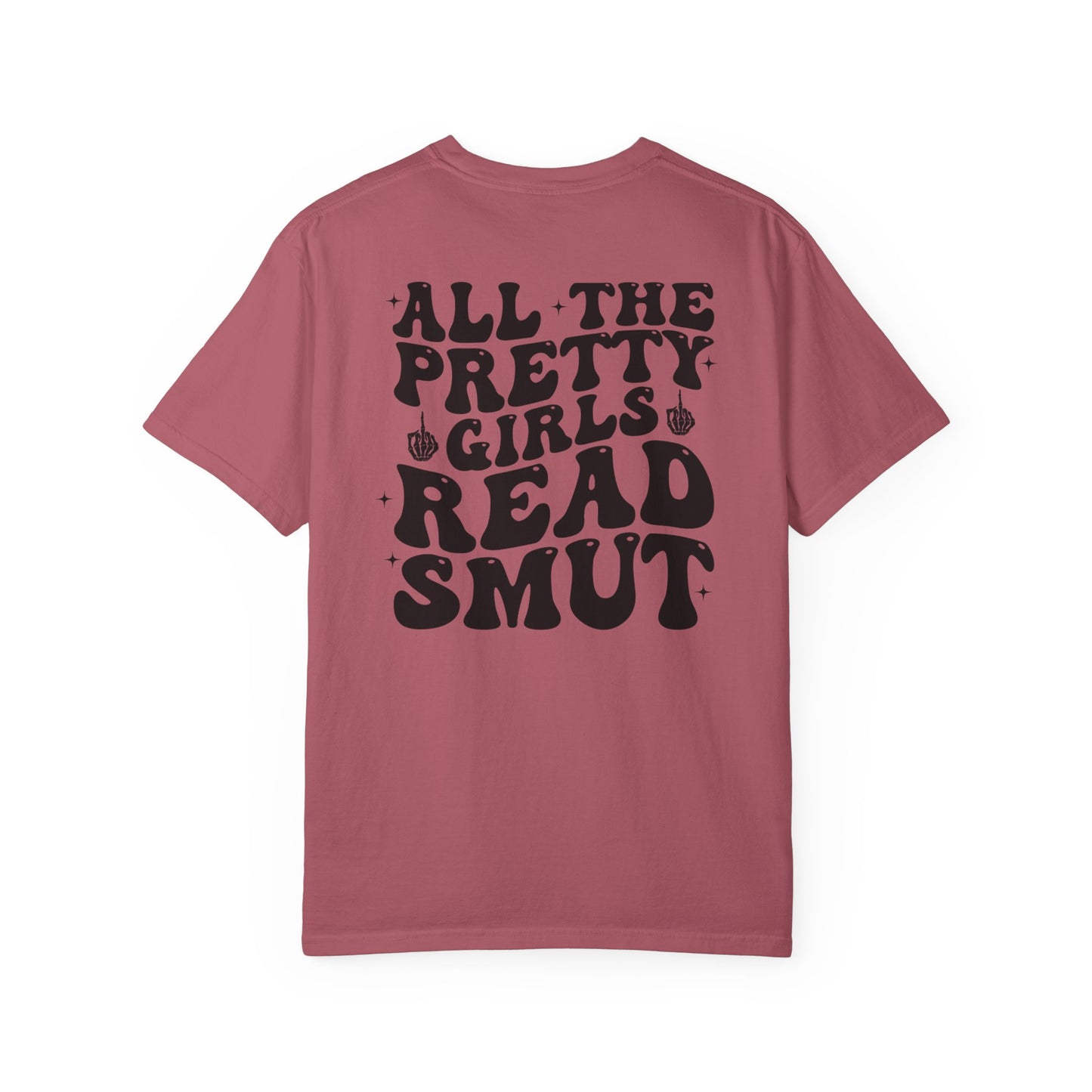 “All The Pretty Girls Read Smut” T-Shirt