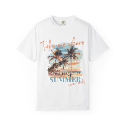 "Take Me Where Summer Never Ends" T-Shirt