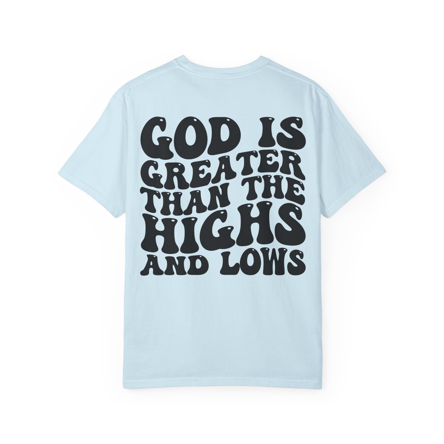 “God Is Greater Than The Highs and Lows” T-Shirt