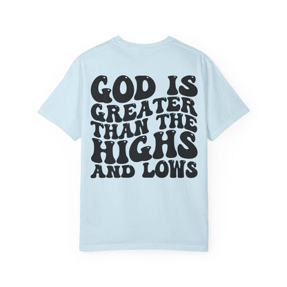 “God Is Greater Than The Highs and Lows” T-Shirt