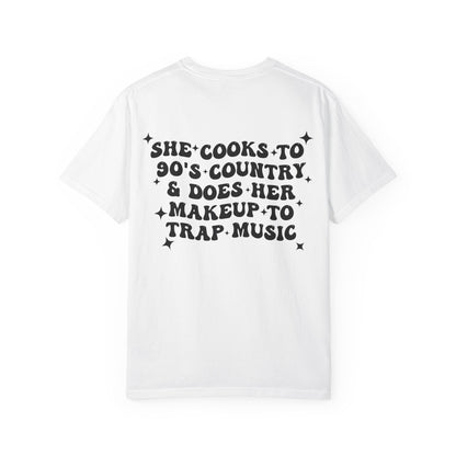 She Cooks to '90s Country & Does Her Makeup to Trap Music T-Shirt