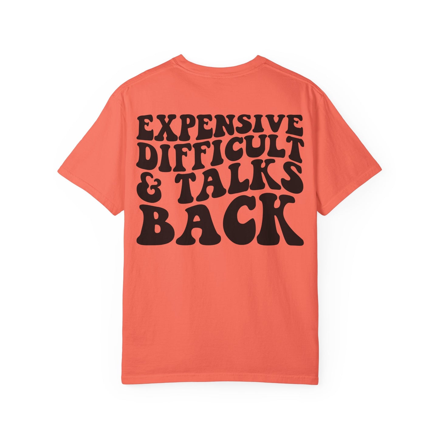 Expensive, Difficult & Talks Back T-Shirt