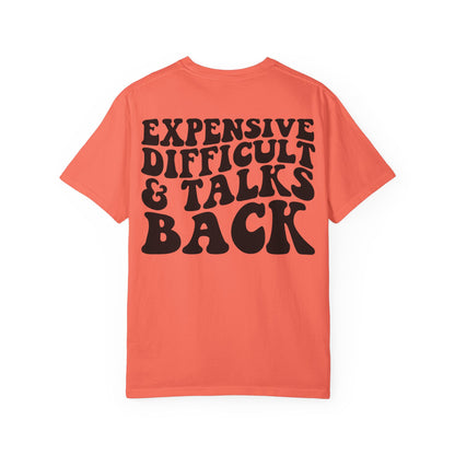 Expensive, Difficult & Talks Back T-Shirt